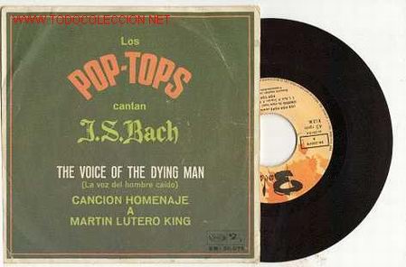 Lote Nº: 456967 MÚSICA - DISCOS DE VINILO (45 RPM) - VINILO45RPM LOS POP TOPS CANTAN J.S.BACH / MOVIEPLAY 1968 / FREAKBEAT-SOUL - THE VOICE OF THE DYING MAN homenaje a martin lutero king / SOMEWHERE sobre un tema de j.s.bach 